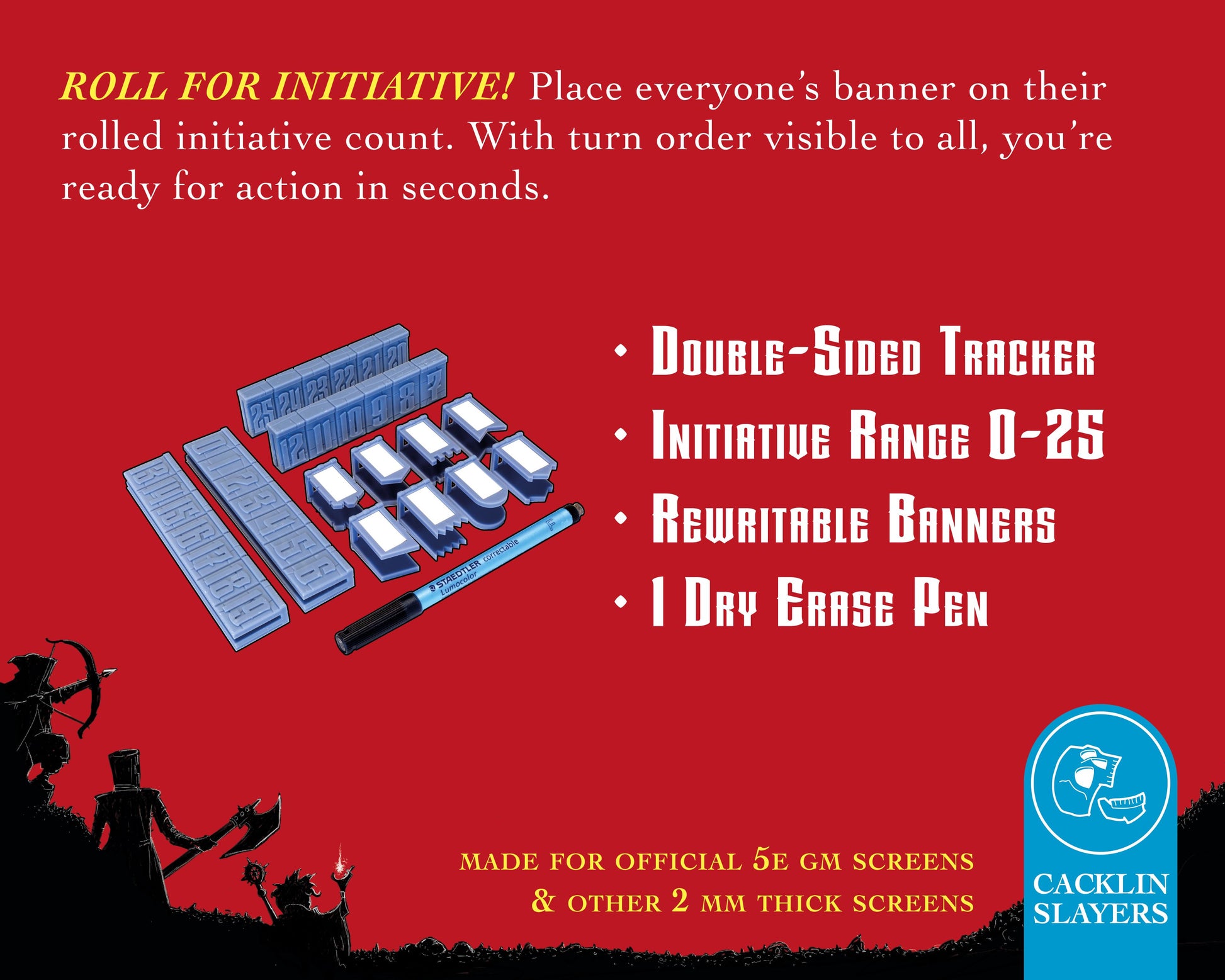 Roll for initiative! Place everyone's banner on their rolled initiative count. With turn order visible to all, you're ready for action in seconds. The tracker is double-sided, has an initiative range of 0-25, comes with 8 rewritable banners, and a Staedtler Lumocolor 305 non permanent pen.